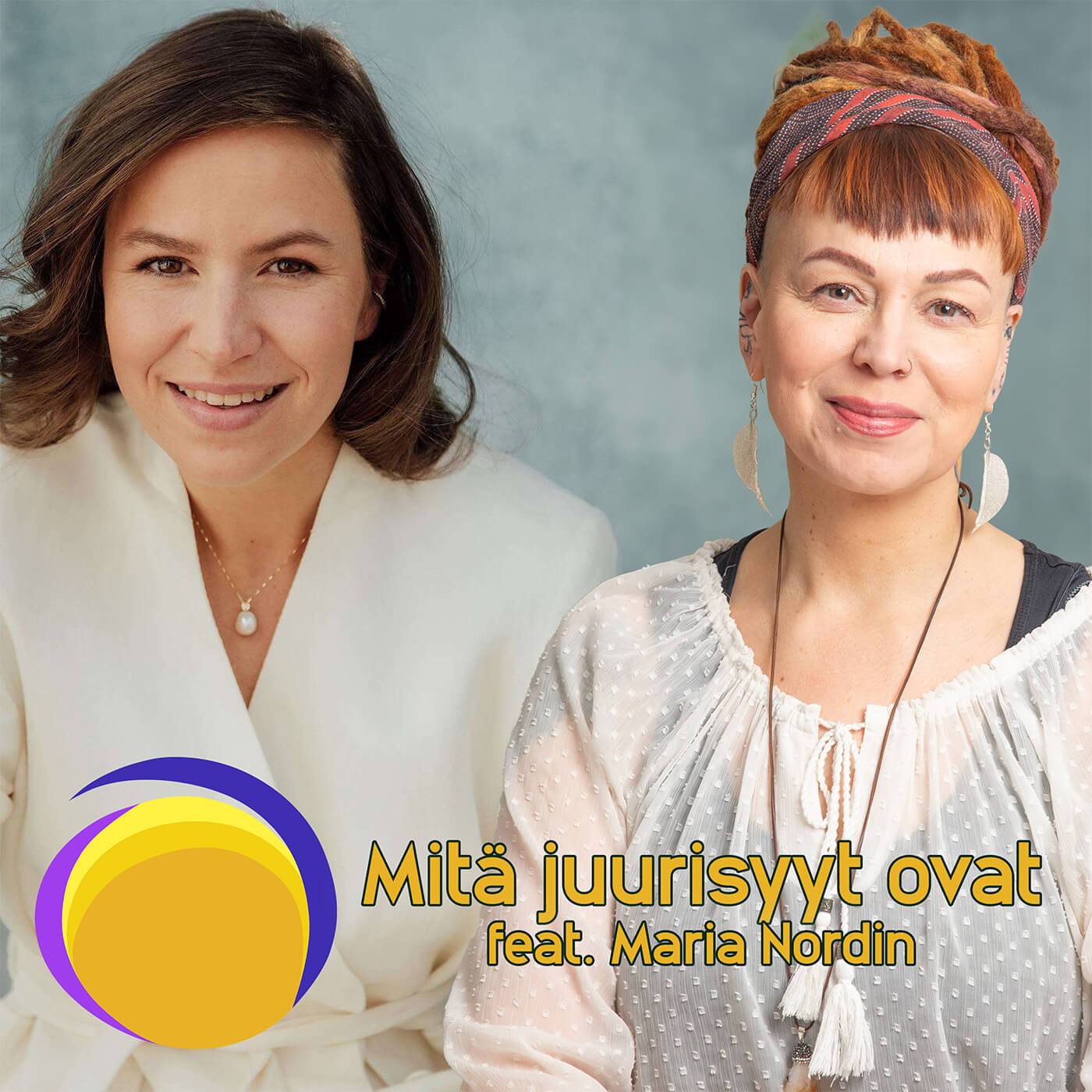 Mitä juurisyyt ovat feat. Maria Nordin episode artwork